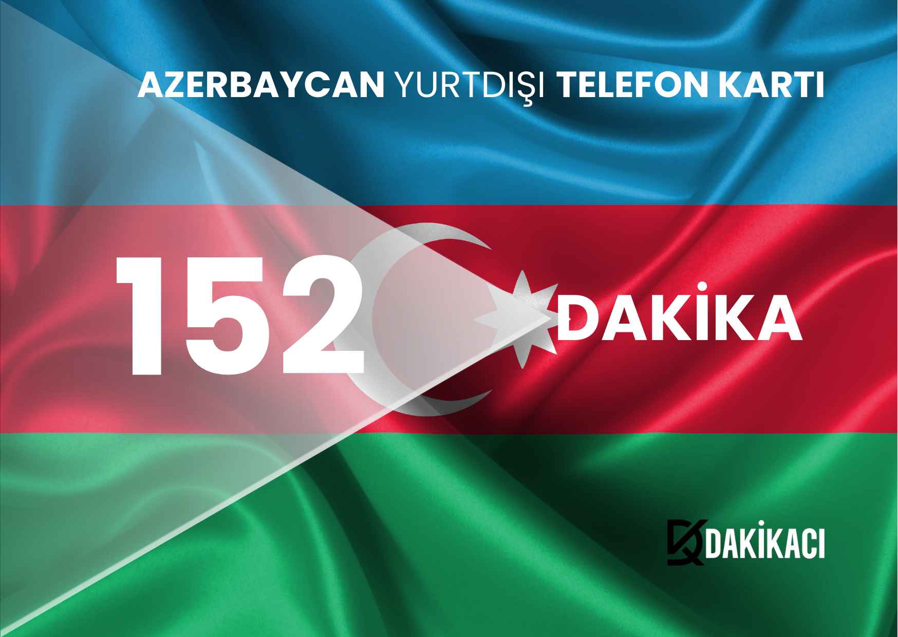 AZERBAYCAN YURTDIŞI 152 DAKİKA PAKETİ